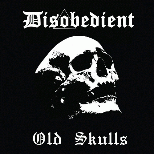 Disobedient : Old Skulls